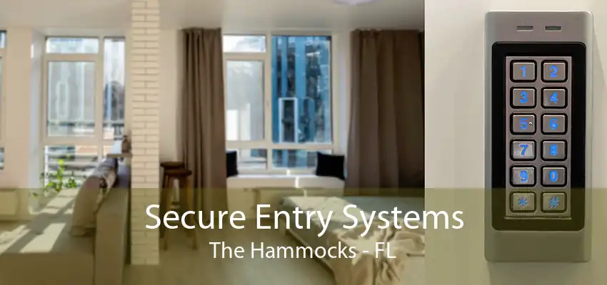 Secure Entry Systems The Hammocks - FL